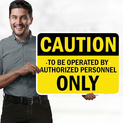 Caution To Be Operated By Authorized Personnel Only Sign, 18x24 Inches, - size: 18x24 Aluminum