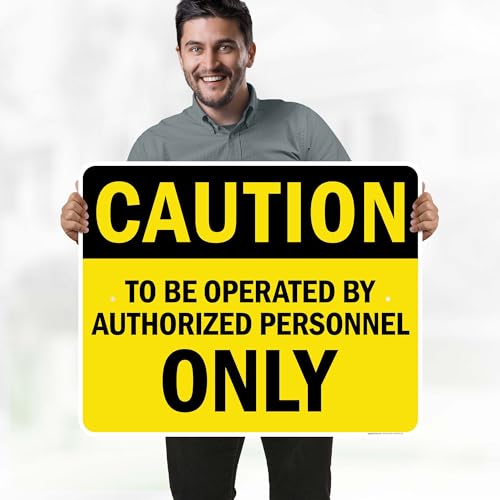 Caution To Be Operated By Authorized Personnel Only Sign, 24x30 Inches, - size: 24x30 Aluminum