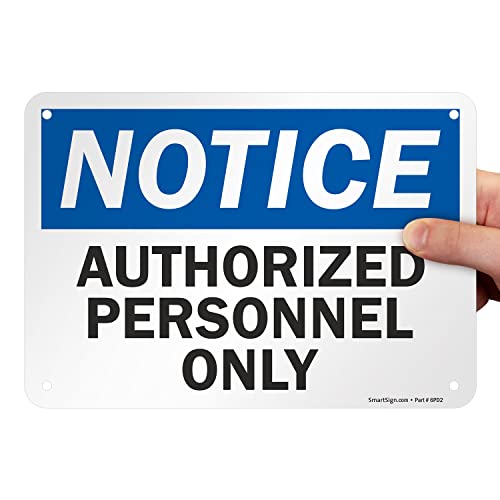 SmartSign Notice Authorized Personnel Only Sign - 7"x10" Laminated Rustproof Aluminum OSHA Safety Sign, Black/Blue on White, Made in USA - size: 7" x 10"