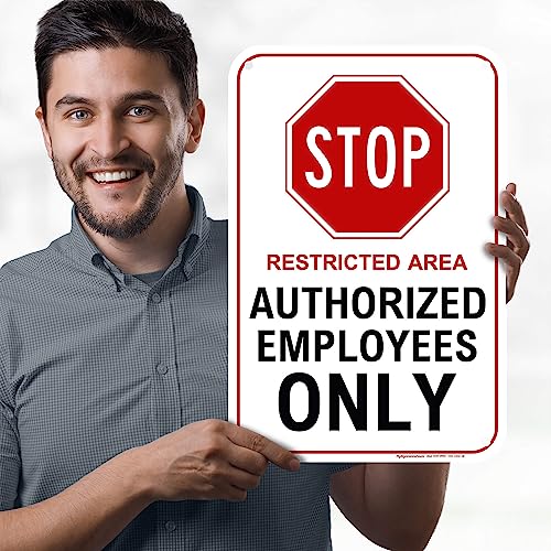 Stop Restricted Area Authorized Employees Only Sign, 12x18 Inches, 55 mil - size: 12x18 - Polyethylene