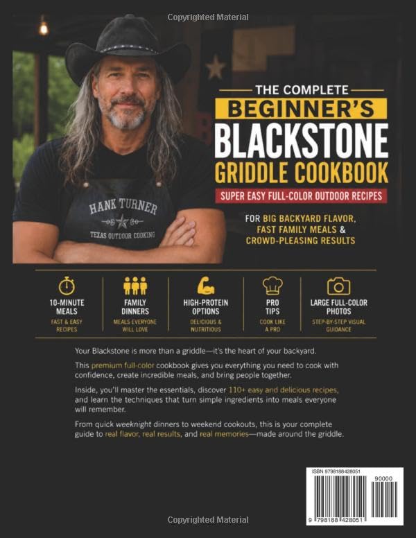 THE COMPLETE BEGINNER’S BLACKSTONE GRIDDLE COOKBOOK: SUPER EASY Full-Color Outdoor Griddle Recipes For Big Backyard Flavor, Fast Family Meals & Crowd-Pleasing Results