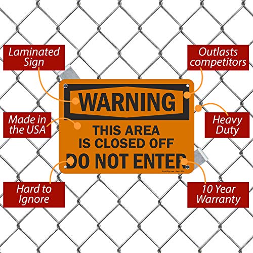 "Warning - This Area Is Closed Off, Do Not Enter" Sign By SmartSign | 7" x 10" Aluminum - size: 7" x 10"