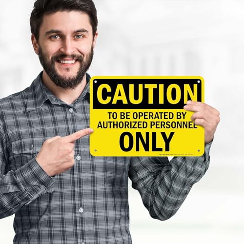 Caution To Be Operated By Authorized Personnel Only Sign, 10x7 Inches, Rust - size: 7x10 Aluminum
