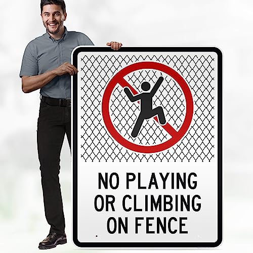 No Playing Or Climbing On Fence Sign, 36x48 Inches, Reflective, Rust Free - size: 36x48 - DiBound Reflective