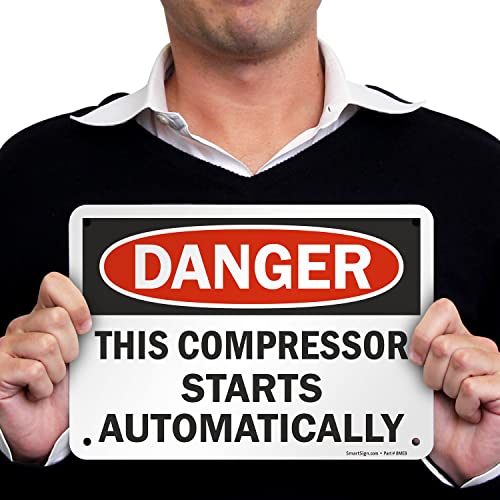 SmartSign 7 x 10 inch “Danger - This Compressor Starts Automatically” OSHA Metal Sign, 40 mil Laminated Rustproof Aluminum, Red, Black and White - color: 10" x 7" Non-Reflective Aluminum
