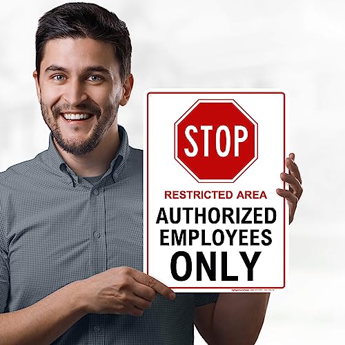 Stop Restricted Area Authorized Employees Only Sign, 10x14 Inches, 55 mil - size: 10x14 - Polyethylene
