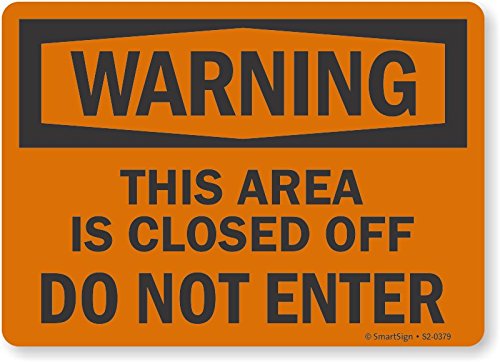 SmartSign 'Warning - This Area Is Closed Off, Do Not Enter'' Sign | 12'' x 18'' Aluminum - size: 12" x 18"