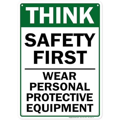 Think Safety First Wear Personal Protective Equipment Sign, 10"x14" - size: 10x14 Polyethylene
