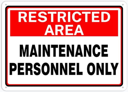 Restricted Area Safety Sign Maintenance Personnel Only Sign 12 X 8 Inches Rust Free Aluminum - Waterproof, Weatherproof And Fade Resistant - 4 Pre-Drilled Holes