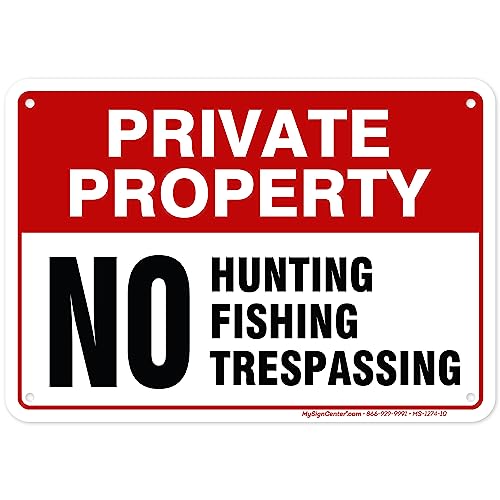 Private Property No Fishing No Hunting No Trespassing Sign, 7x10 Inches, - size: 7x10 - Aluminum