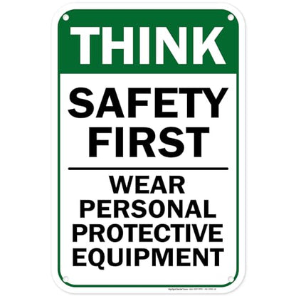 Think Safety First Wear Personal Protective Equipment Sign, 12"x18" - size: 12x18 Polyethylene