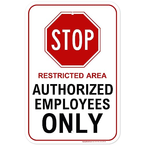 Stop Restricted Area Authorized Employees Only Sign, 12x18 Inches, Rust - size: 12x18 - Aluminum