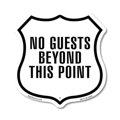 No Guests Beyond This Point 18 inch X 18 inch Shield Shaped Commercial Grade Plastic Sign Weather Resistant Made in the USA - color: Plastic Sign, size: 18 inch X 18 inch