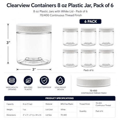 6 Pack - 8 oz (1 Cup) Plastic Storage Jars with 70-400 Leak Proof White Lid, Food Grade, BPA Free, Hand Wash Only (8oz, 6pk) - size: 8oz, 6PK White