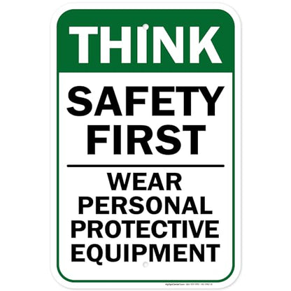 Think Safety First Wear Personal Protective Equipment Sign, 12"x18" - size: 12x18 Aluminum