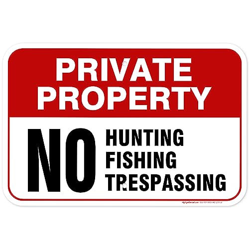 Private Property No Fishing No Hunting No Trespassing Sign, 12x18 Inches, - size: 12x18 - Aluminum