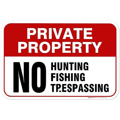 Private Property No Fishing No Hunting No Trespassing Sign, 12x18 Inches, - size: 12x18 - Aluminum