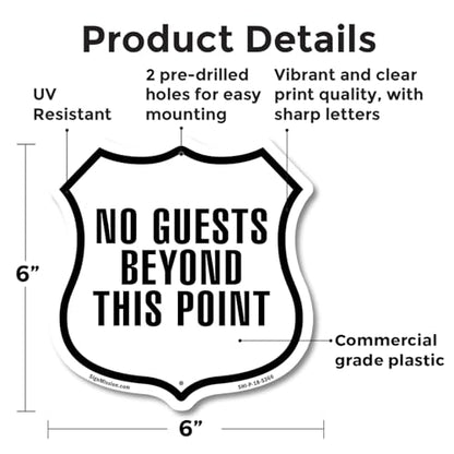 No Guests Beyond This Point 6 inch X 6 inch Shield Shaped Commercial Grade Plastic Sign Weather Resistant Made in the USA - color: Plastic Sign, size: 6 inch X 6 inch