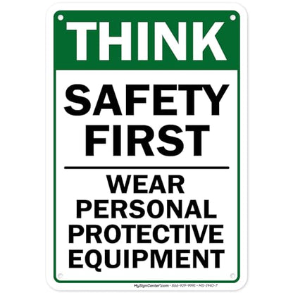Think Safety First Wear Personal Protective Equipment Sign, 7"x10" - size: 7x10 Polyethylene