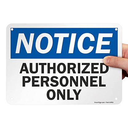 SmartSign Notice Authorized Personnel Only Sign - 7"x10" Laminated Rustproof Aluminum OSHA Safety Sign, Black/Blue on White, Made in USA - size: 7" x 10"
