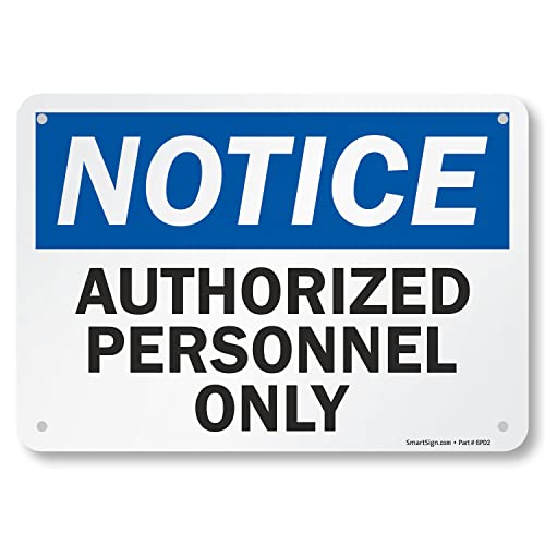 SmartSign Notice Authorized Personnel Only Sign - 7"x10" Laminated Rustproof Aluminum OSHA Safety Sign, Black/Blue on White, Made in USA - size: 7" x 10"