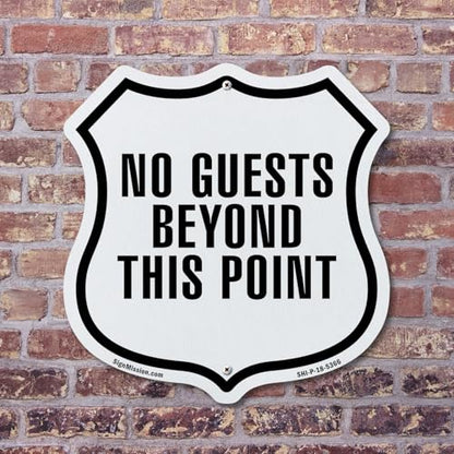 No Guests Beyond This Point 6 inch X 6 inch Shield Shaped Commercial Grade Plastic Sign Weather Resistant Made in the USA - color: Plastic Sign, size: 6 inch X 6 inch
