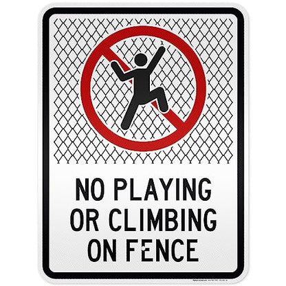No Playing Or Climbing On Fence Sign, 18x24 Inches, 3M EGP Reflective, Rust - size: 18x24 - Aluminum Reflective