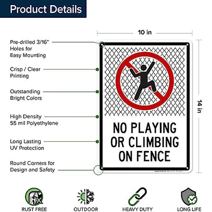 No Playing Or Climbing On Fence Sign, 10x14 Inches, 55 mil thick HDPE (high - size: 10x14 - Polyethylene