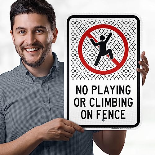No Playing Or Climbing On Fence Sign, 12x18 Inches, 3M EGP Reflective, Rust - size: 12x18 - Aluminum Reflective