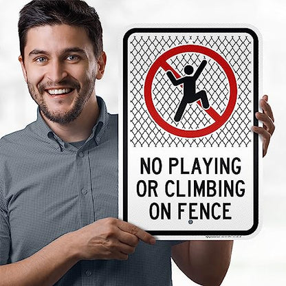 No Playing Or Climbing On Fence Sign, 12x18 Inches, 3M EGP Reflective, Rust - size: 12x18 - Aluminum Reflective