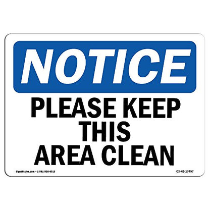 OSHA Notice Sign - Please Keep This Area Clean | Vinyl Label Decal | Protect Your Business, Construction Site, Warehouse | Made in The USA - size: 14" X 10" Decal
