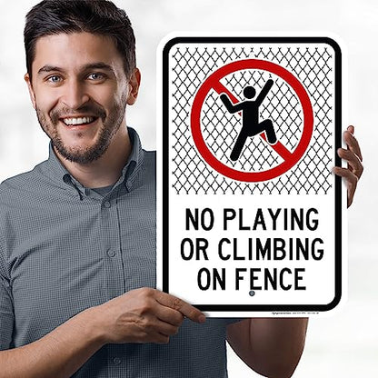 No Playing Or Climbing On Fence Sign, 12x18 Inches, Rust Free .063 - size: 12x18 - Aluminum
