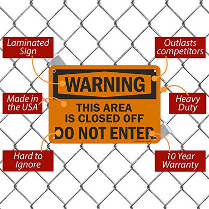 "Warning - This Area Is Closed Off, Do Not Enter" Sign By SmartSign | 7" x 10" Aluminum - size: 7" x 10"