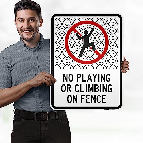 No Playing Or Climbing On Fence Sign, 18x24 Inches, 3M EGP Reflective, Rust - size: 18x24 - Aluminum Reflective