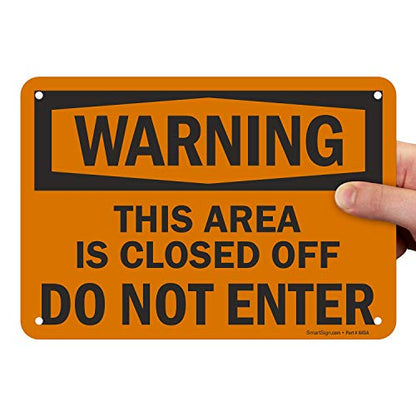 "Warning - This Area Is Closed Off, Do Not Enter" Sign By SmartSign | 7" x 10" Aluminum - size: 7" x 10"
