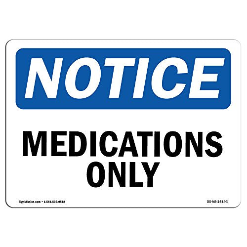 OSHA Notice Sign - Medications Only | Vinyl Label Decal | Protect Your Business, Construction Site, Warehouse & Shop Area | Made in The USA - size: 5" X 3.5" Decal