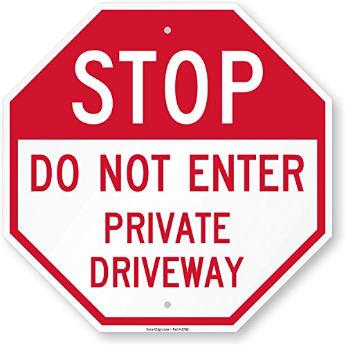 SmartSign "Stop - Do Not Enter, Private Driveway" Sign | 18" x 18" Aluminum