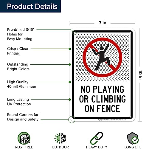 No Playing Or Climbing On Fence Sign, 7x10 Inches, Rust Free .040 Aluminum, - size: 7x10 - Aluminum
