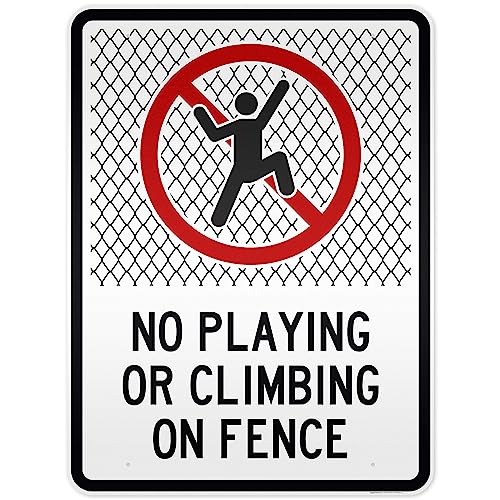 No Playing Or Climbing On Fence Sign, 36x48 Inches, Reflective, Rust Free - size: 36x48 - DiBound Reflective