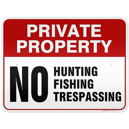 Private Property No Fishing No Hunting No Trespassing Sign, 18x24 Inches, - size: 18x24 - Aluminum Reflective