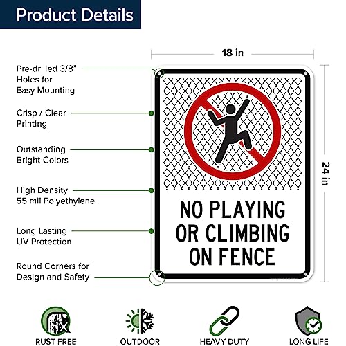 No Playing Or Climbing On Fence Sign, 18x24 Inches, 55 mil thick HDPE (high - size: 18x24 - Polyethylene