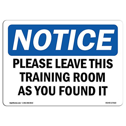 OSHA Notice Sign - Please Leave This Training Room As You Found It | Vinyl Label Decal | Protect Your Business, Construction Site | Made in The USA - size: 5" X 3.5" Decal