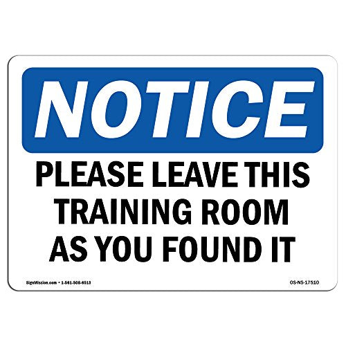OSHA Notice Sign - Please Leave This Training Room As You Found It | Vinyl Label Decal | Protect Your Business, Construction Site | Made in The USA - size: 7" X 5" Decal