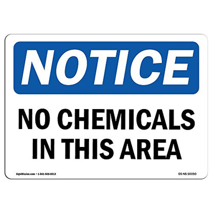 OSHA Notice Sign - Notice No Chemicals in This Area | Vinyl Label Decal | Protect Your Business, Construction Site, Warehouse | Made in The USA - size: 7" X 5" Decal