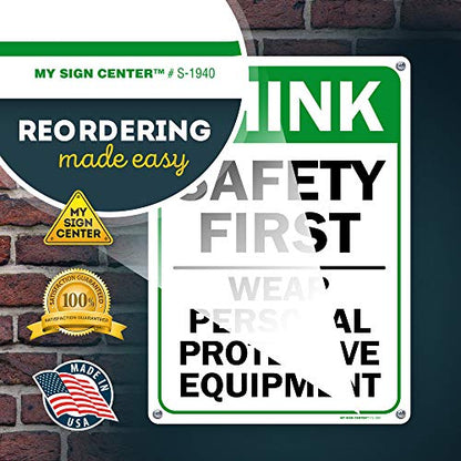 Think Safety First Wear Personal Protective Equipment Sign, 10" x 14" 0.40 Aluminum, Fade Resistance, Indoor/Outdoor Use, USA MADE By My Sign Center - size: 10" x 14" Aluminum