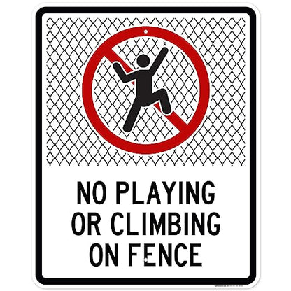No Playing Or Climbing On Fence Sign, 24x30 Inches, Rust Free .063 - size: 24x30 - Aluminum