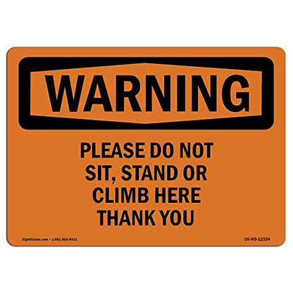 OSHA Waring Sign - Please Do Not Sit, Stand Or Climb Here Thank You | Vinyl Label Decal | Protect Your Business, Work Site, Warehouse | Made in The USA - size: 7" X 5" Decal
