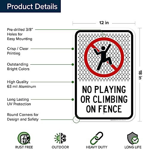 No Playing Or Climbing On Fence Sign, 12x18 Inches, Rust Free .063 - size: 12x18 - Aluminum
