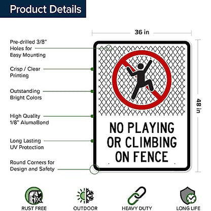 No Playing Or Climbing On Fence Sign, 36x48 Inches, Rust Free DiBound, Fade - size: 36x48 - DiBound