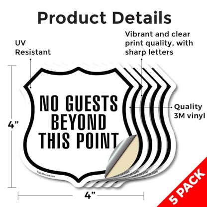 No Guests Beyond This Point (5 Pack) 4 inch X 4 inch Shield Shaped Heavy Duty 3.2 mil Vinyl Decals Weather Resistant Made in the USA - color: Vinyl Decal, size: (5 Pack) 4 inch X 4 inch